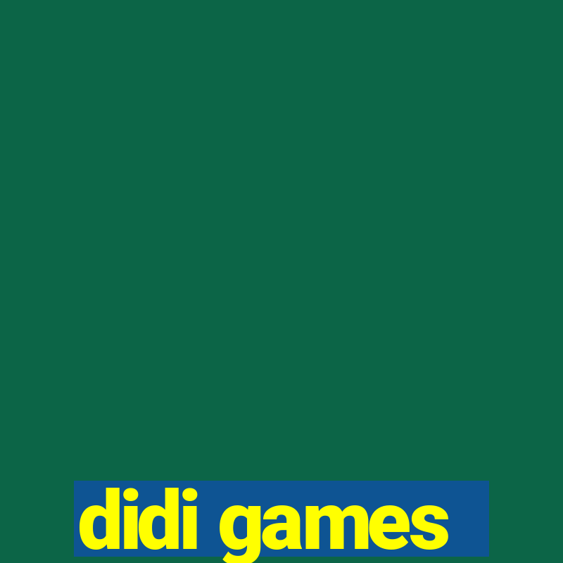 didi games